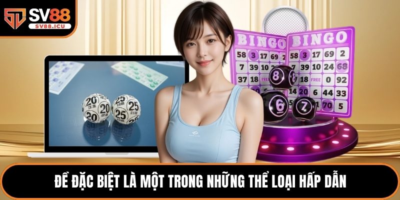 Đề đặc biệt là một trong những thể loại hấp dẫn