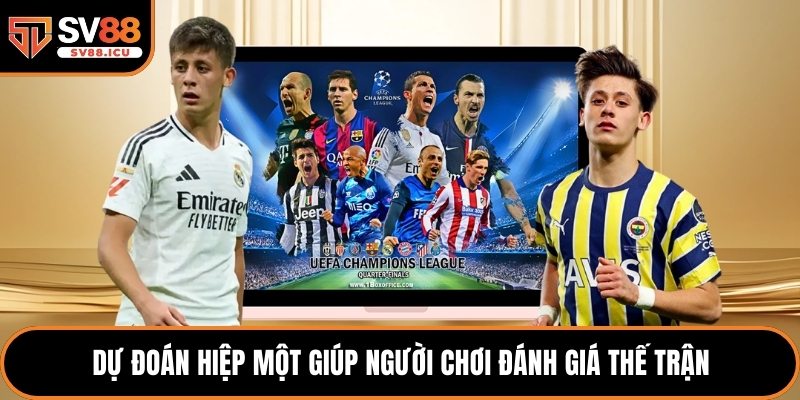 Dự đoán hiệp một giúp người chơi đánh giá thế trận