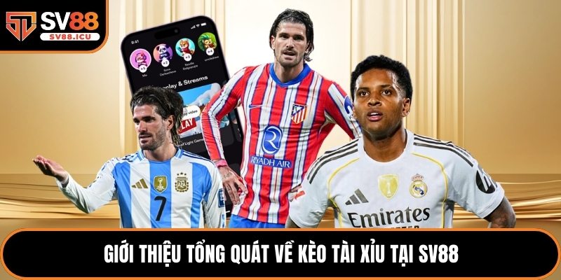 Giới thiệu tổng quát về kèo tài xỉu tại SV88