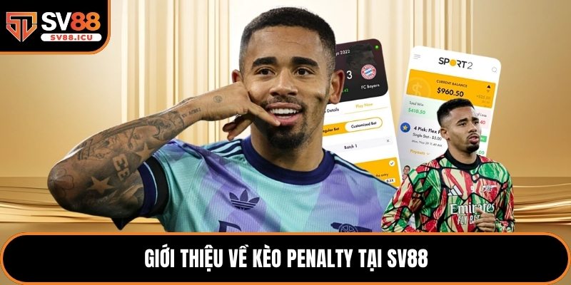 Giới thiệu về kèo penalty tại SV88
