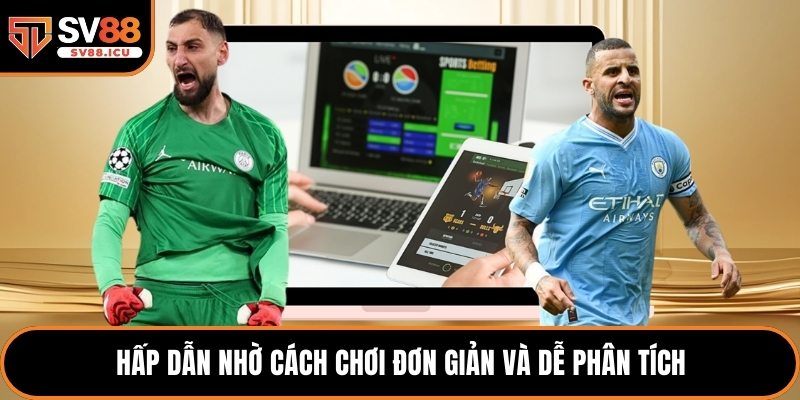 Hấp dẫn nhờ cách chơi đơn giản và dễ phân tích