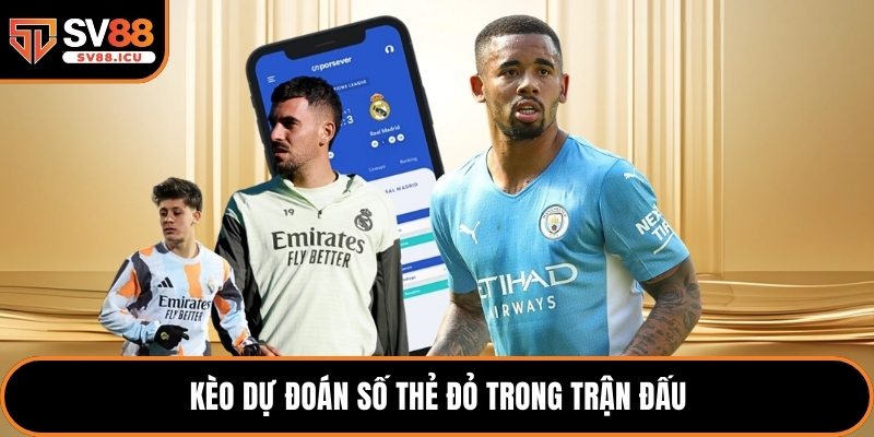 Kèo dự đoán số thẻ đỏ trong trận đấu