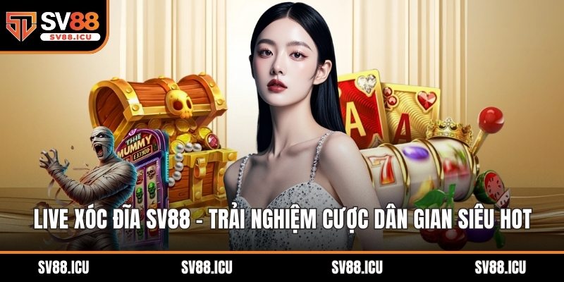 live xóc đĩa sv88