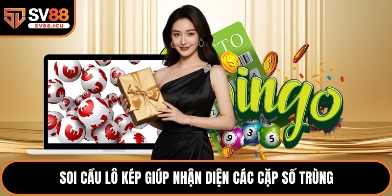 Soi cầu lô kép giúp nhận diện các cặp số trùng
