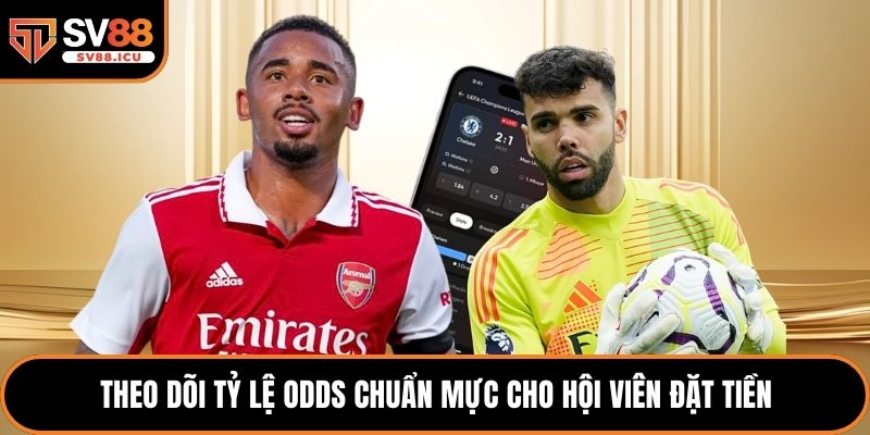 Theo dõi tỷ lệ odds chuẩn mực cho hội viên đặt tiền